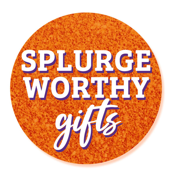 Splurge Worthy Gifts
