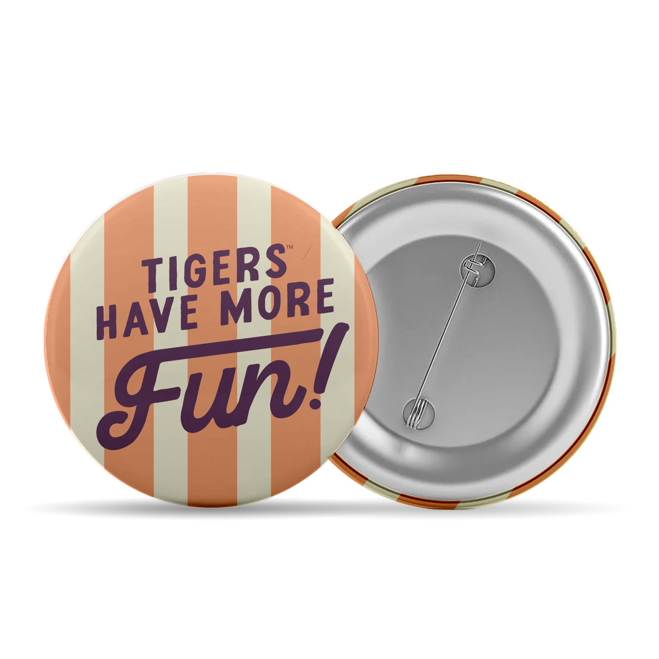 3" Tigers Have More Fun Button